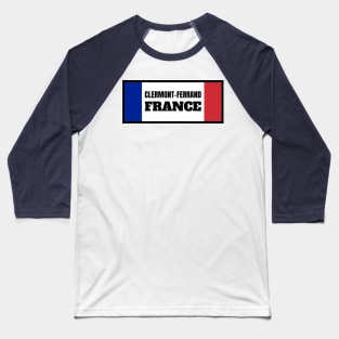 Clermont-Ferrand City in French Flag Colors Baseball T-Shirt